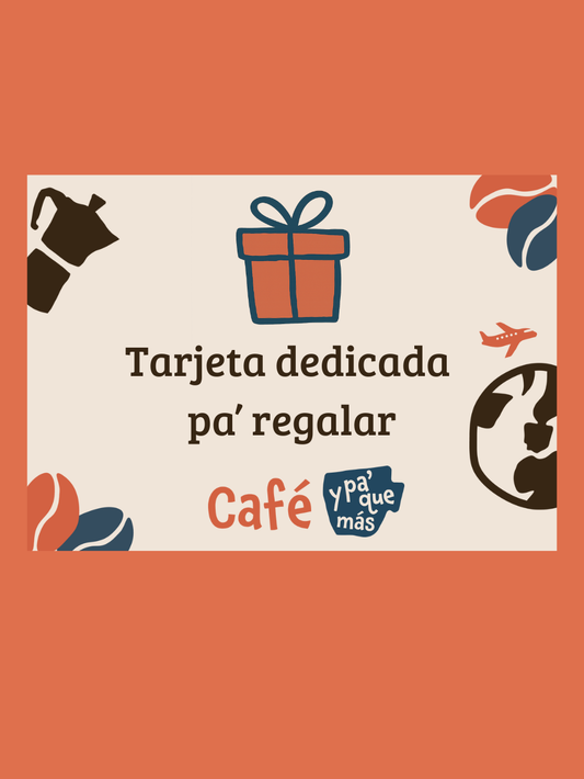 Tarjeta dedicada pa’ regalar